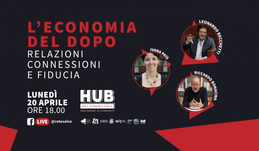 L’Economia del Dopo, uno sguardo al post emergenza con l’Hub dell’Economia civile